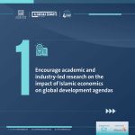 Encourage academic and industry-led research on the impact of Islamic economics on global development agendas.